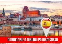 PIERNICZENIE O TORUNIU PO HISZPAŃSKU